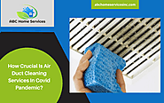 How Crucial Is Air Duct Cleaning Services In Covid Pandemic? | ABC Home Services, Inc