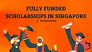 Fully Funded Scholarships in Singapore