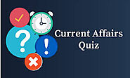 Latest GK Current Affairs | Mock Test, Quizzes, GK
