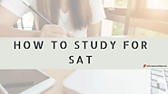 How to study for the SAT | Tips to study for the SAT