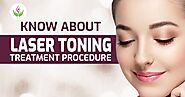 Know the Unlimited benefits of Laser Toning: Get Glowing Skin with Advanced Laser Treatment: