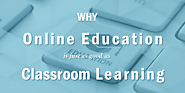 Online Education Is Good As classroom Learning