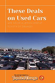 These Deals on Used Cars Are Never a Lemon Here at Toyota of Orange! | Toyota of Orange