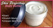 Skin Perfecting Body Butter for Scars and Stretch Marks - Thrive Style