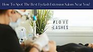 How To Spot The Best Eyelash Extension Salons Near You? - TheOmniBuzz