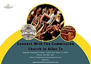 Connect With The Commission Church in Allen Tx