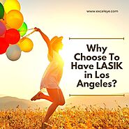 Why Choose to Have LASIK in the City of Los Angeles