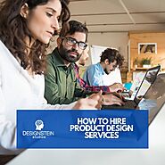 How to Hire Product Design Services – DesignStein Studios, LLC
