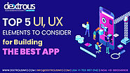 Top 5 UI UX Design Elements to Consider for Building the Best App