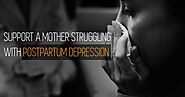 6 Ways to Support A Mother Struggling With Postpartum Depression (PPD) | by Marham | Jan, 2021 | Medium