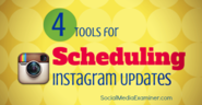 4 Instagram Tools for Scheduling Instagram Updates