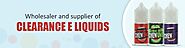 Clearance Wholesale E Liquids & Vape Products to Retail Shops and Discount Stores