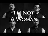 I'm Not A Woman