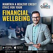 Maintain a Healthy Credit ethic for your financial wellbeing
