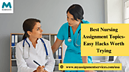 Best Nursing Assignment Topics- Easy Hacks Worth Trying