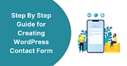 A Step By Step Guide for Creating WordPress Contact Form