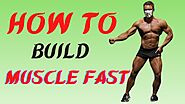 How To Build More Muscle Fast