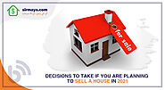Decisions to take if you are planning to sell a house in 2021