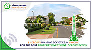 Emerging Housing Societies in Lahore for the Best Property Investment Opportunities