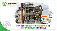 Top-Most Benefits of Investing in Historic Houses for Sale