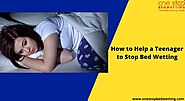 How to Help a Teenager to Stop Bed Wetting