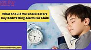 What Should We Check Before Buy Bedwetting Alarm For Child