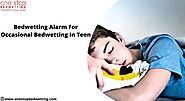 How Bedwetting Alarm Use For Occasional Bedwetting In Teen?