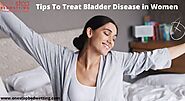 Tips To Treat Bladder Disease in Women