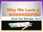 Why We Love A Bookkeeper