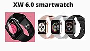 XW 6.0 Smartwatch Review 2021 [Ultimate Guide]