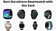 9 Best Standalone Smartwatch with Sim Card - 2021[Ultimate Guide]