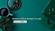 Modern Office Design Trends – Green Office - Shree Balaji Group