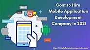 Cost to hire Mobile Application Development Company in 2021