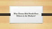 PPT - Why Choose Kiwi Foods Over Others in the Markets PowerPoint Presentation - ID:10478560