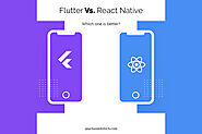 Flutter vs React Native: Which One is Ideal Mobile Apps Development Platform in 2021?