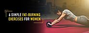 6 Simple Fat-Burning Exercises For Women