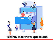 TestNG Framework Interview Questions for experienced