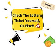 A Timely Warning — Check The Lottery Ticket Yourself, Or Else!! | by Charles Weko