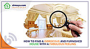 How to Find a Gorgeous and Furnished House with a Fabulous Feeling