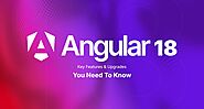 Angular 18 – Key Features & Upgrades You Need To Know