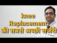 My knee replacement by Dr Himanshu Tyagi