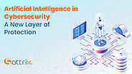Artificial Intelligence in Cybersecurity: A New Layer of Protection