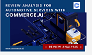 Review Analysis for Automotive Services With Commerce.AI