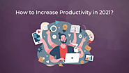 How to Increase Productivity in 2021? | Selfpro