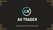 AX TRADER là gì? Dự án đầu tư AxTrader lợi nhuận cực hấp dẫn