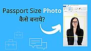 Passport Size Photo कैसे बनाये? 2 मिनट पर एडिट करे फोटो - TechKari
