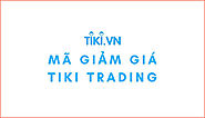 Mã Giảm Giá Tiki Trading Còn Sử Dụng Được 2021 | Dealngon24h