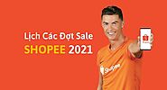 Lịch sale của Shopee 2021: Các đợt khuyến mãi HOT trong năm 2021 của Shopee