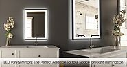 LED Vanity Mirrors: The Perfect Addition To Your Space for Right IlluminatIon