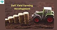 Launch your digital business quickly with DeFi Yield Farming Development company